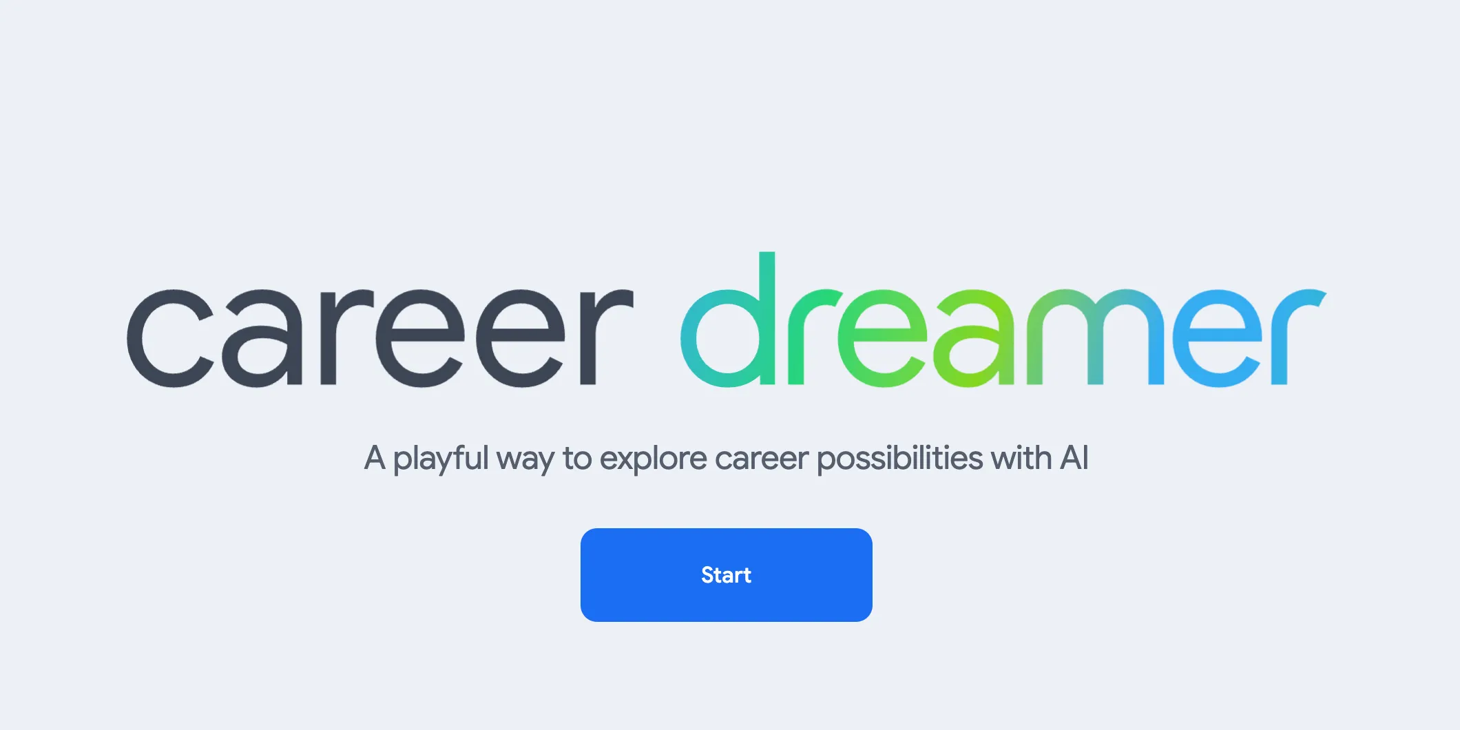 Màn hình chính của công cụ Google Career Dreamer, nơi người dùng bắt đầu hành trình khám phá sự nghiệp.