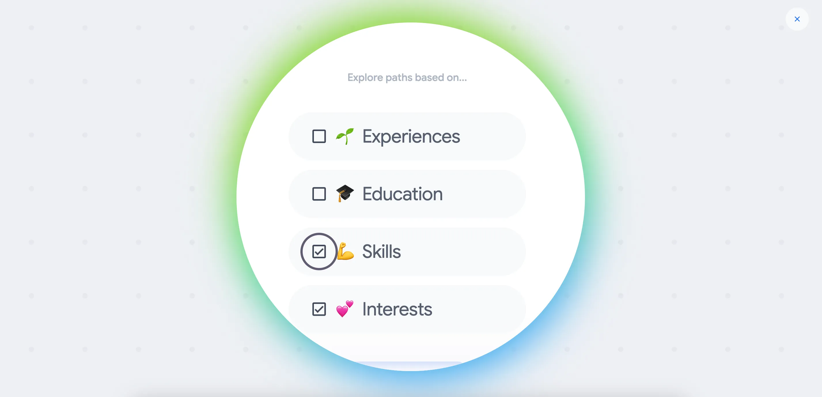Tùy chọn tinh chỉnh kết quả &quot;Explore paths&quot; trong Google Career Dreamer, cho phép tập trung vào kỹ năng và sở thích.